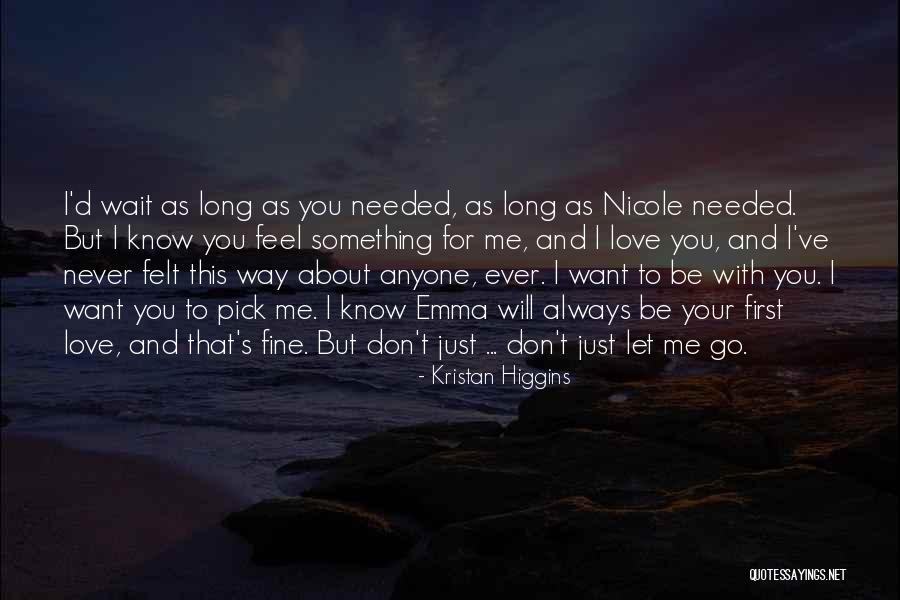 I Will Never Let You Go Love Quotes By Kristan Higgins