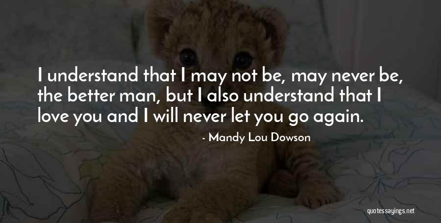 I Will Never Let You Go Love Quotes By Mandy Lou Dowson