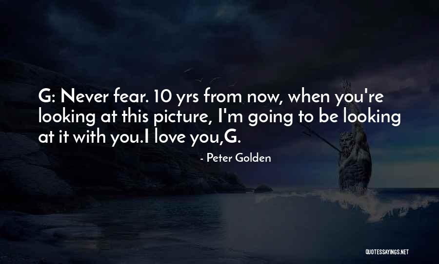 I Will Never Let You Go Picture Quotes By Peter Golden