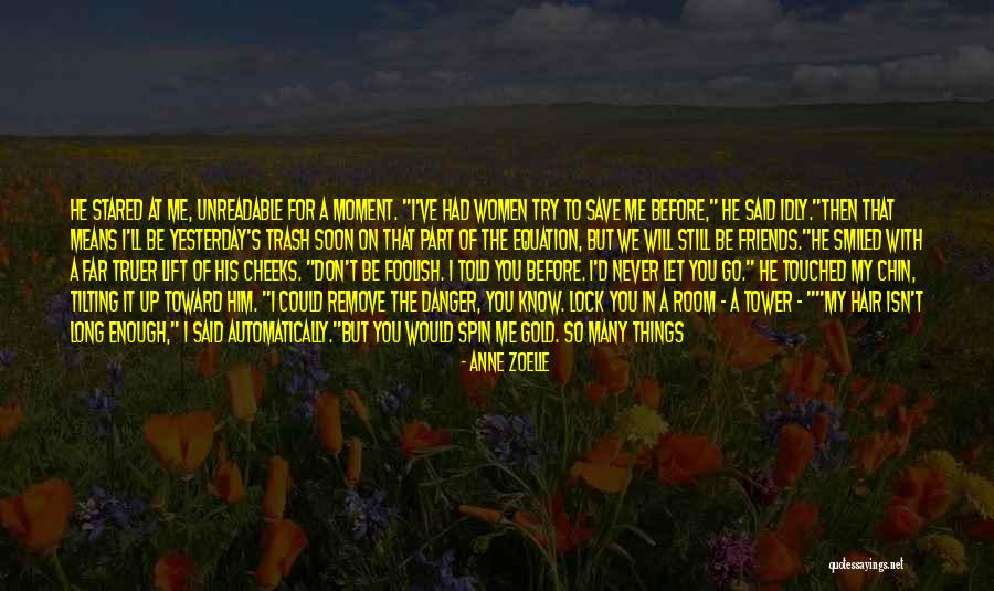 I Will Never Let You Go Quotes By Anne Zoelle I Will Never Let You Go Quotes By Anne Zoelle