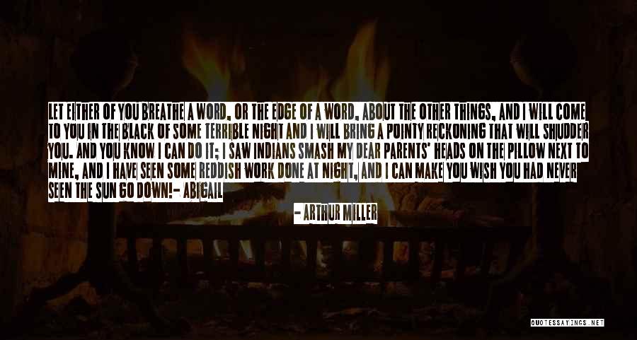 I Will Never Let You Go Quotes By Arthur Miller I Will Never Let You Go Quotes By Arthur Miller