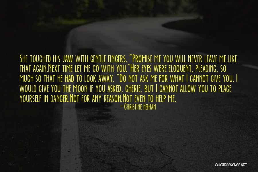 I Will Never Let You Go Quotes By Christine Feehan I Will Never Let You Go Quotes By Christine Feehan