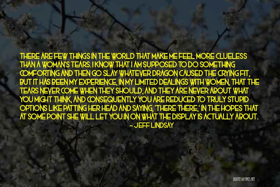 I Will Never Let You Go Quotes By Jeff Lindsay I Will Never Let You Go Quotes By Jeff Lindsay