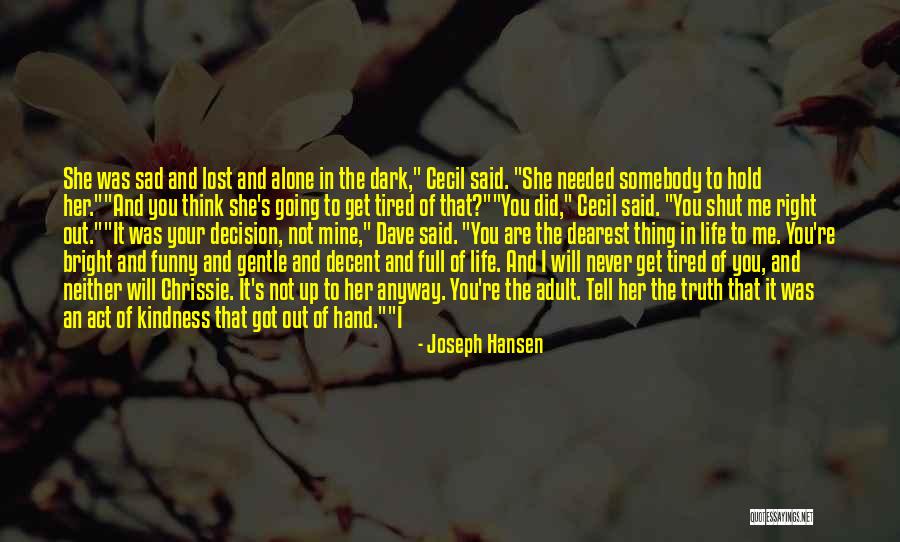 I Will Never Let You Go Quotes By Joseph Hansen I Will Never Let You Go Quotes By Joseph Hansen