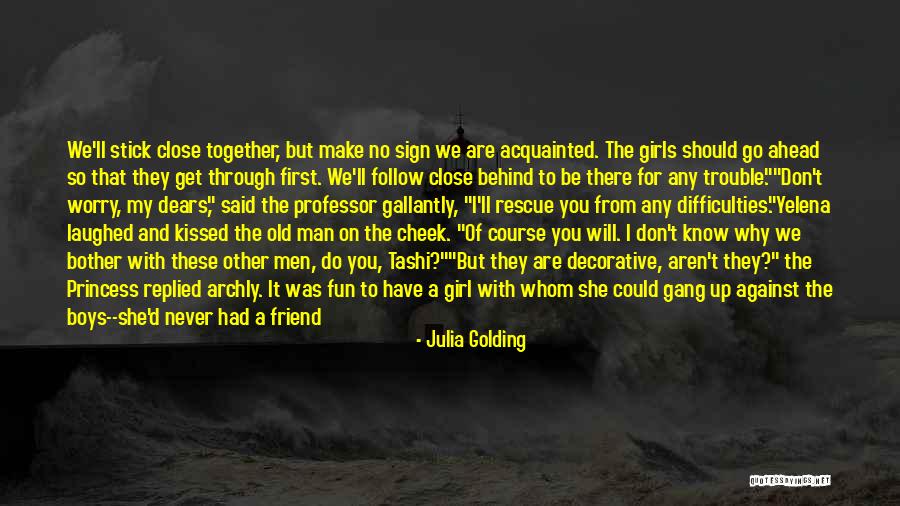 I Will Never Let You Go Quotes By Julia Golding I Will Never Let You Go Quotes By Julia Golding