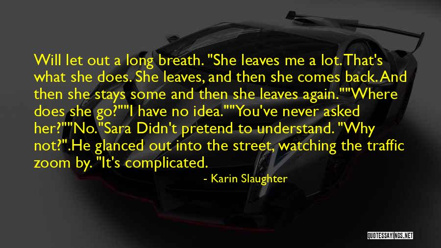 I Will Never Let You Go Quotes By Karin Slaughter I Will Never Let You Go Quotes By Karin Slaughter