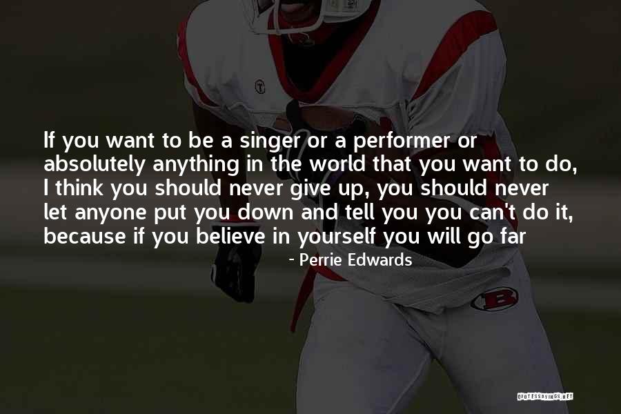 I Will Never Let You Go Quotes By Perrie Edwards I Will Never Let You Go Quotes By Perrie Edwards