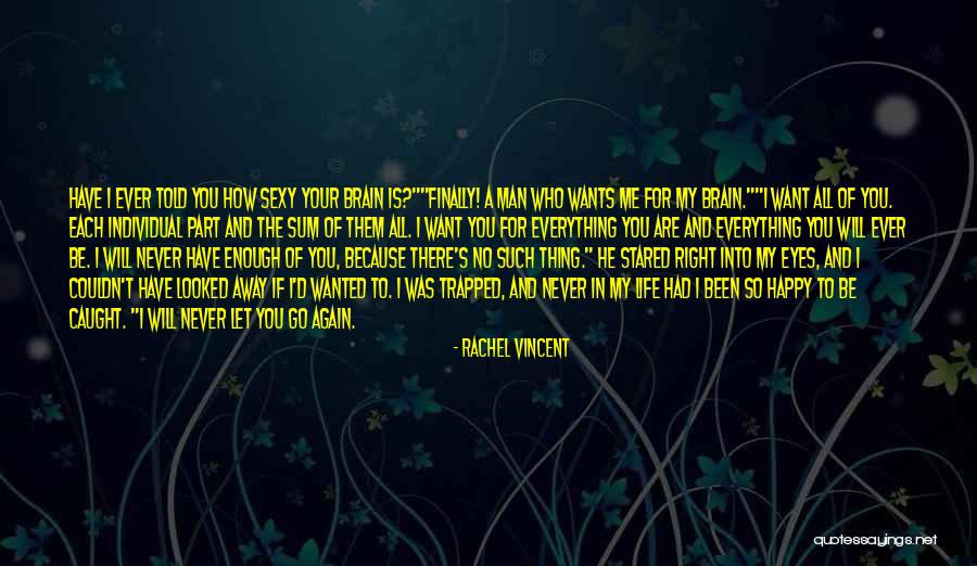 I Will Never Let You Go Quotes By Rachel Vincent I Will Never Let You Go Quotes By Rachel Vincent