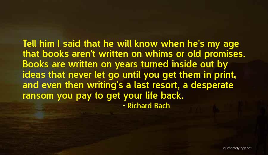 I Will Never Let You Go Quotes By Richard Bach I Will Never Let You Go Quotes By Richard Bach