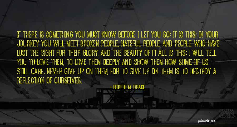 I Will Never Let You Go Quotes By Robert M. Drake I Will Never Let You Go Quotes By Robert M. Drake