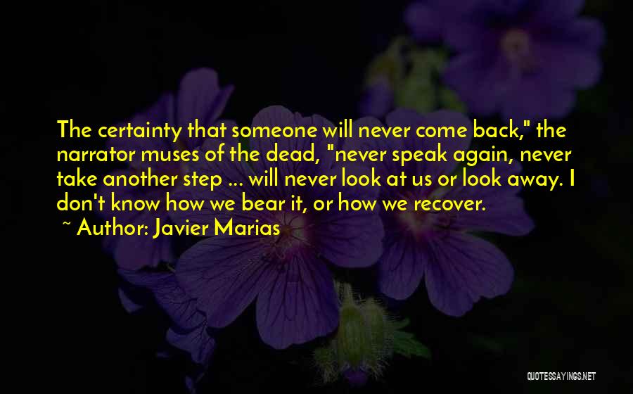 I Will Never Look Back Quotes By Javier Marias
