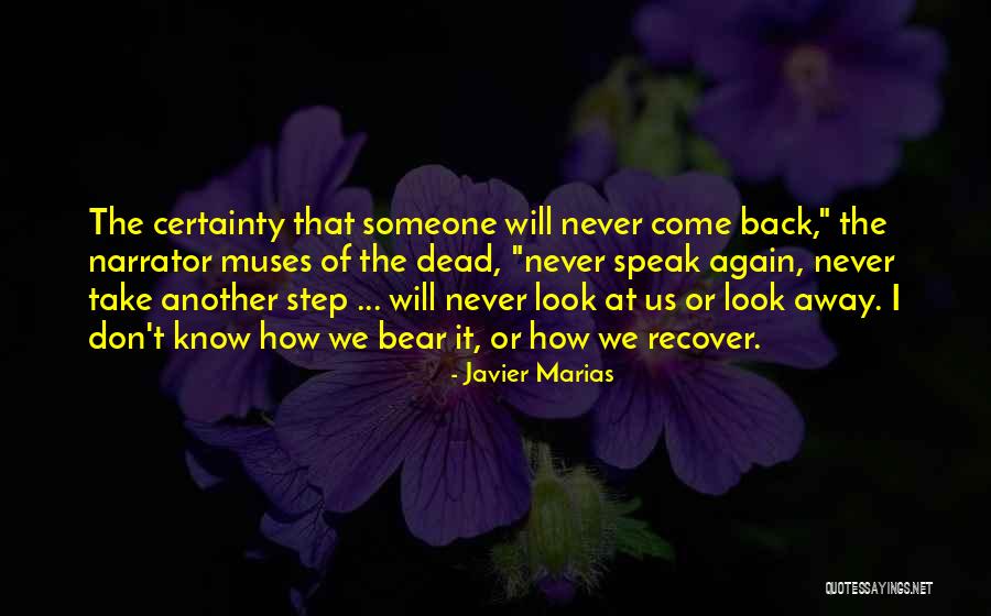 I Will Never Look Back Quotes By Javier Marias I Will Never Look Back Quotes By Javier Marias