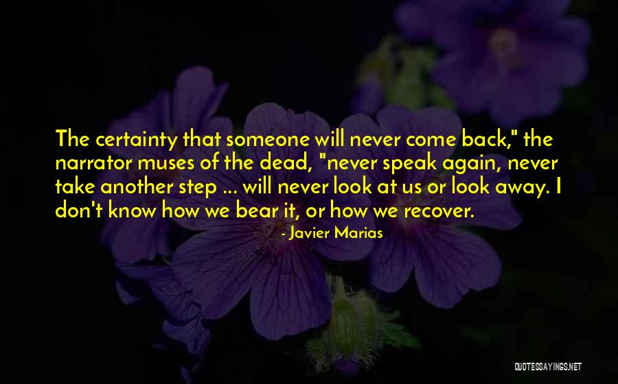 I Will Never Look Back Quotes By Javier Marias