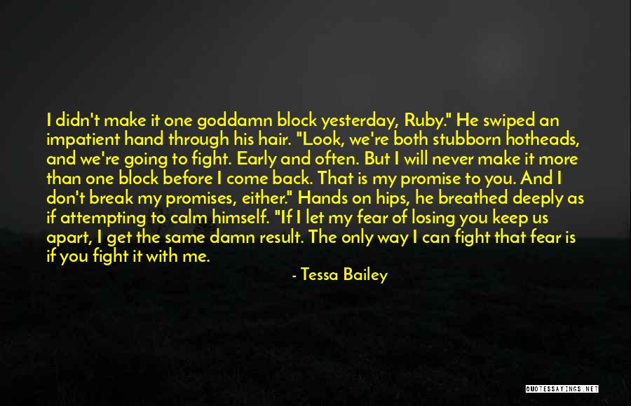 I Will Never Look Back Quotes By Tessa Bailey