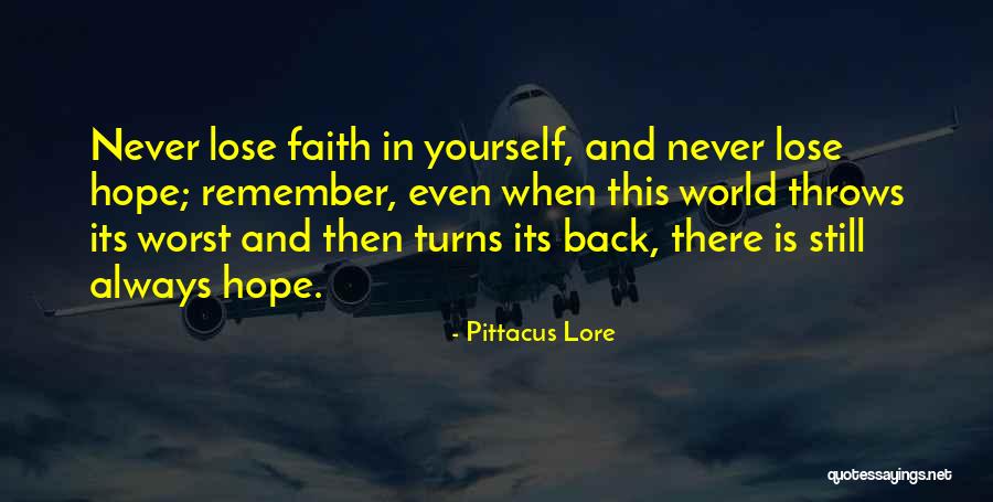 I Will Never Lose Hope Quotes By Pittacus Lore