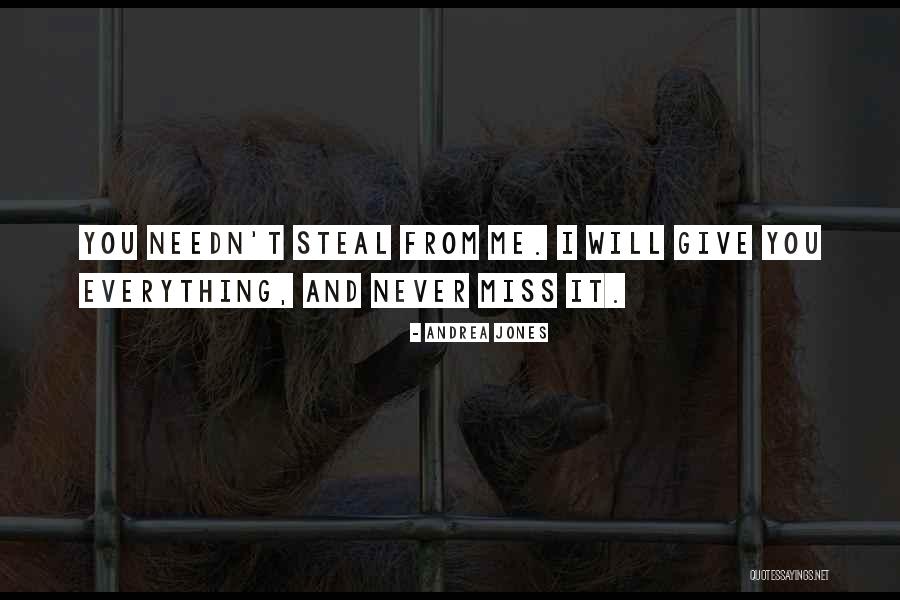 I Will Never Miss You Quotes By Andrea Jones I Will Never Miss You Quotes By Andrea Jones