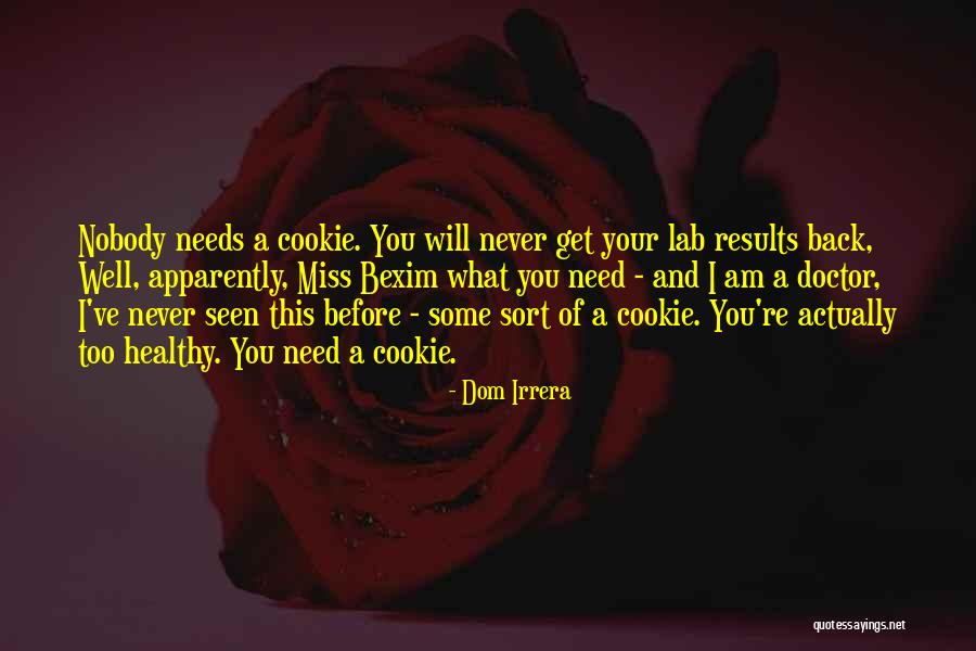 I Will Never Miss You Quotes By Dom Irrera I Will Never Miss You Quotes By Dom Irrera