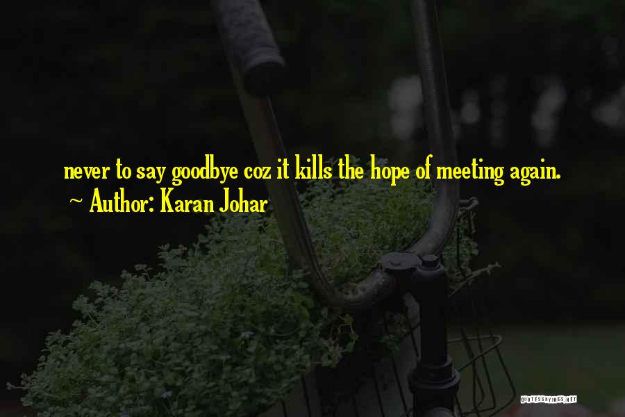 I Will Never Say Goodbye Quotes By Karan Johar