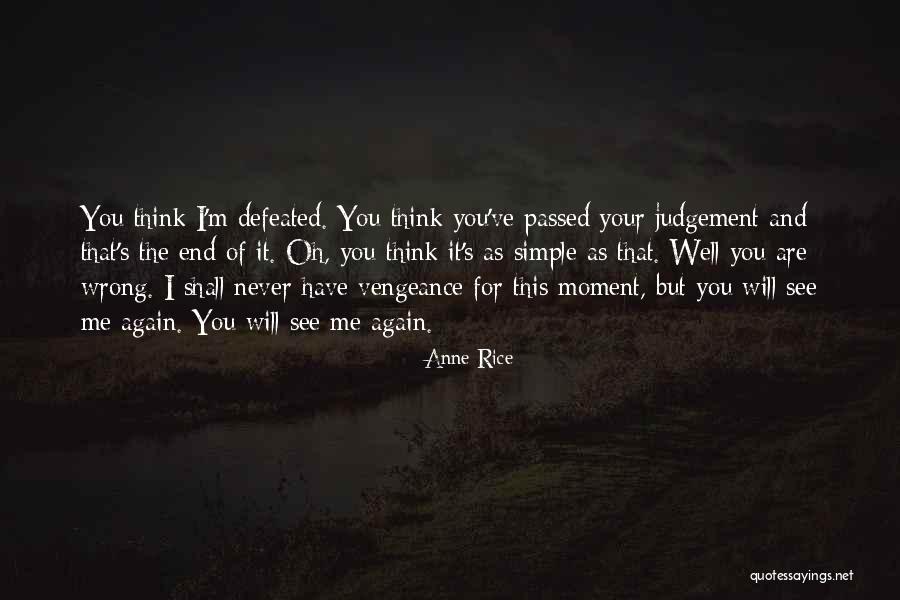 I Will Never See You Again Quotes By Anne Rice