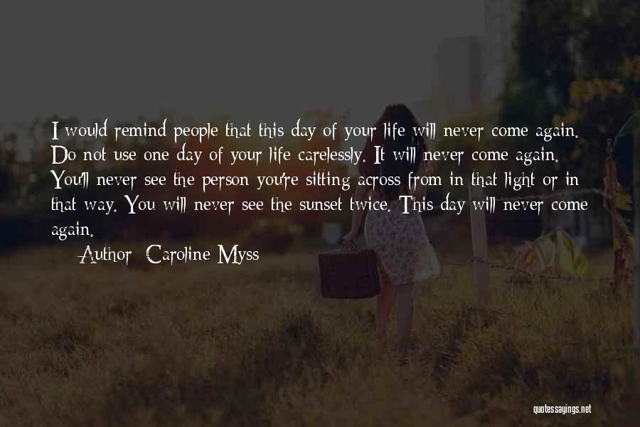 I Will Never See You Again Quotes By Caroline Myss