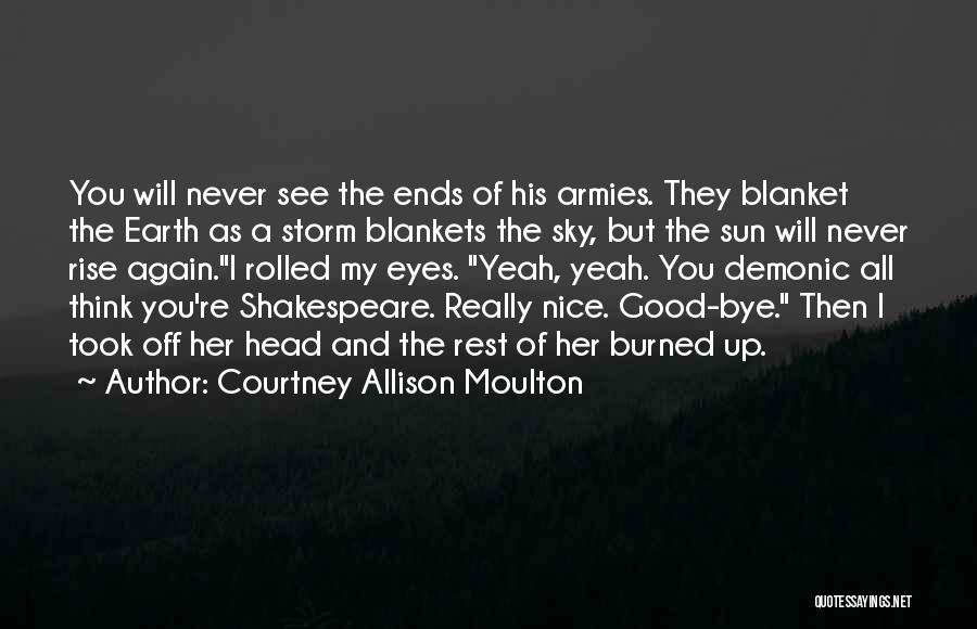 I Will Never See You Again Quotes By Courtney Allison Moulton