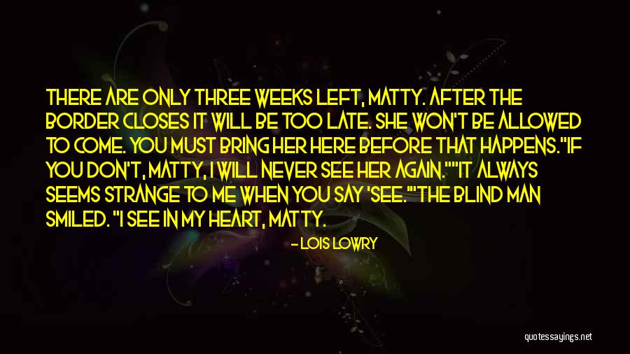 I Will Never See You Again Quotes By Lois Lowry