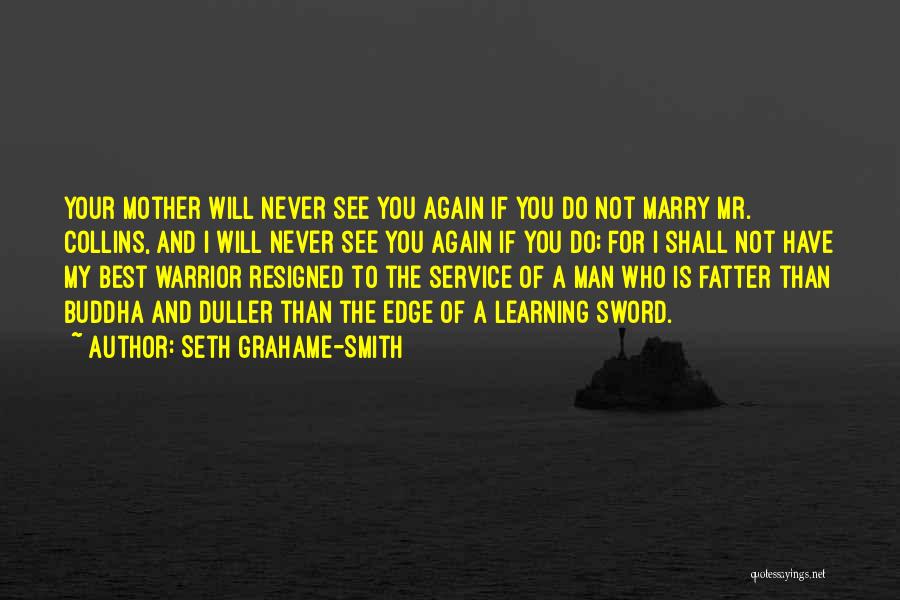 I Will Never See You Again Quotes By Seth Grahame-Smith
