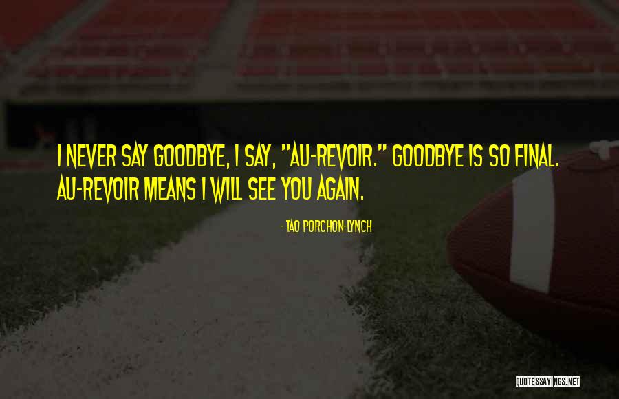I Will Never See You Again Quotes By Tao Porchon-Lynch I Will Never See You Again Quotes By Tao Porchon-Lynch