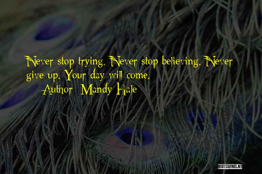 I Will Never Stop Dreaming Quotes By Mandy Hale