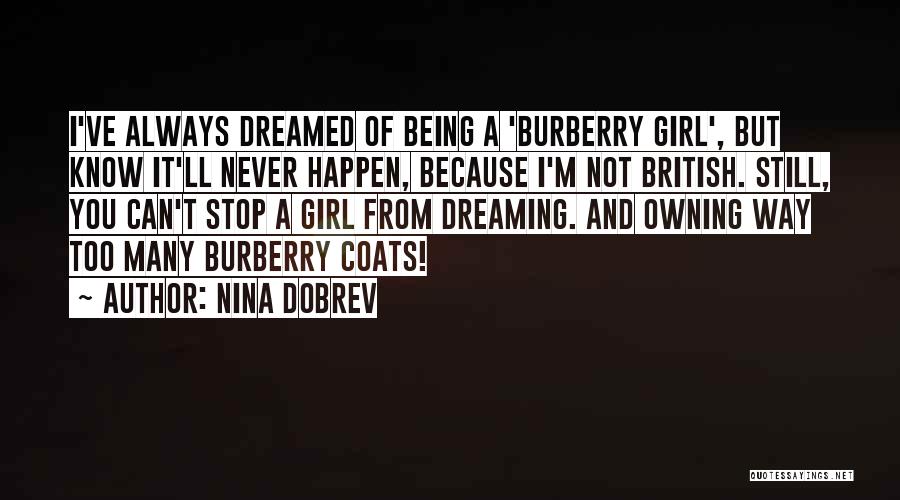 I Will Never Stop Dreaming Quotes By Nina Dobrev