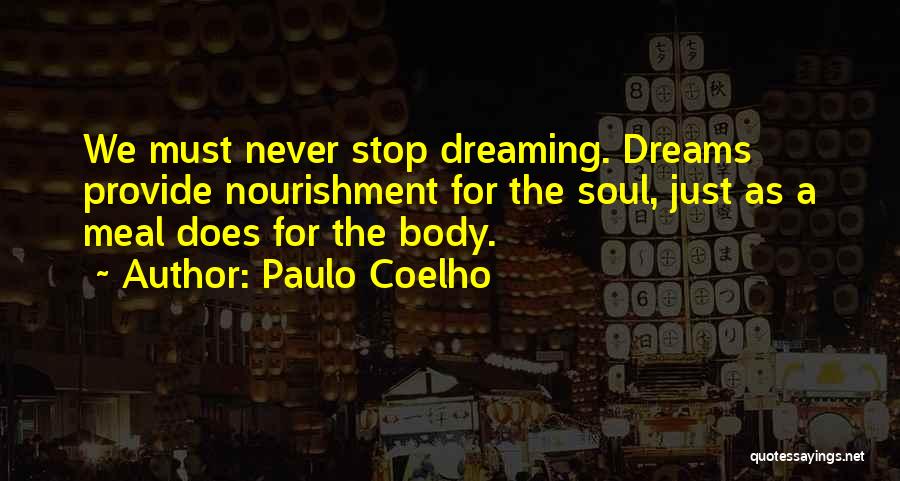 I Will Never Stop Dreaming Quotes By Paulo Coelho