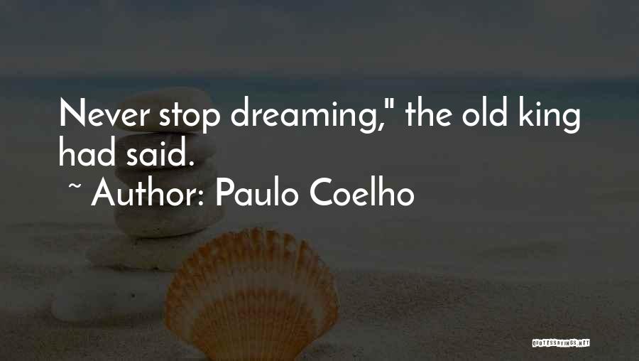 I Will Never Stop Dreaming Quotes By Paulo Coelho