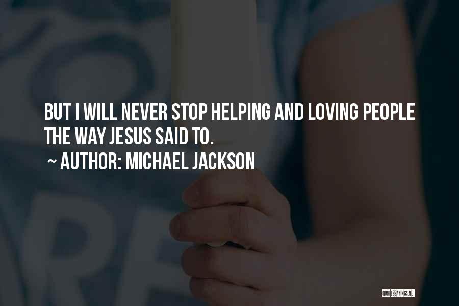 I Will Never Stop Loving You Quotes By Michael Jackson