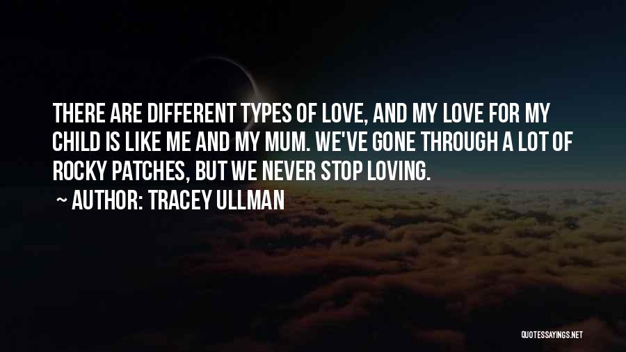 I Will Never Stop Loving You Quotes By Tracey Ullman