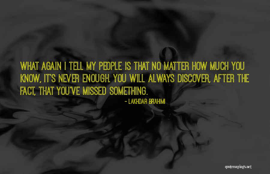 I Will Never Tell You Quotes By Lakhdar Brahimi I Will Never Tell You Quotes By Lakhdar Brahimi