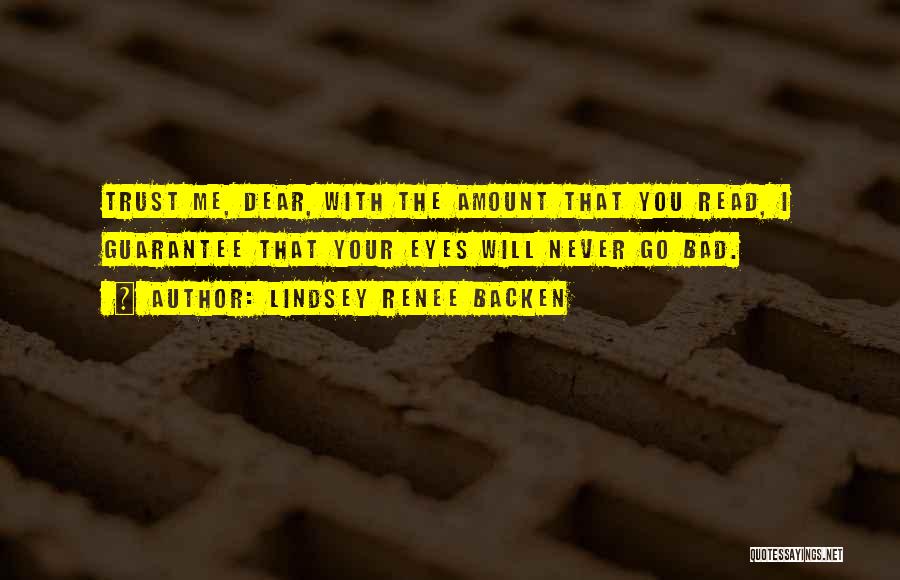 I Will Never Trust You Quotes By Lindsey Renee Backen
