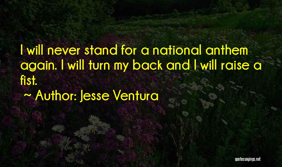 I Will Never Turn Back Quotes By Jesse Ventura