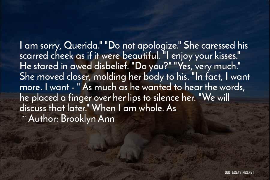 I Will Not Apologize Quotes By Brooklyn Ann