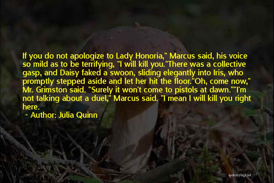 I Will Not Apologize Quotes By Julia Quinn