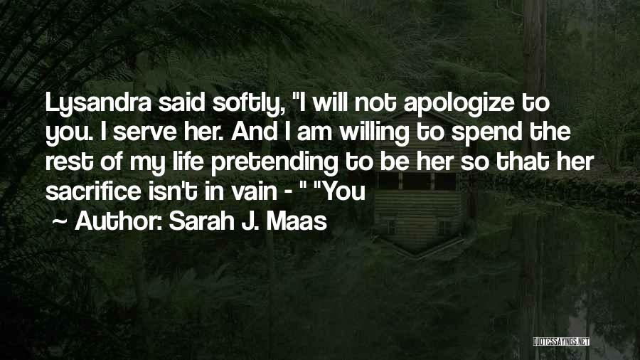 I Will Not Apologize Quotes By Sarah J. Maas
