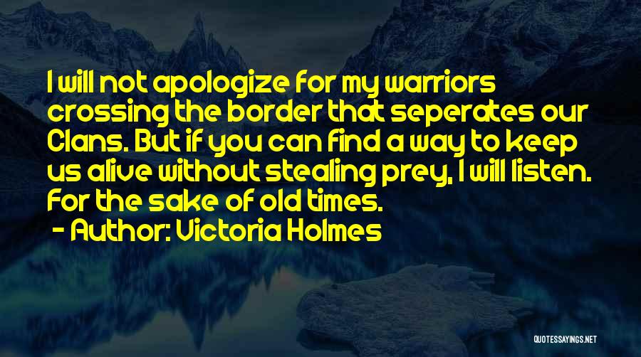 I Will Not Apologize Quotes By Victoria Holmes