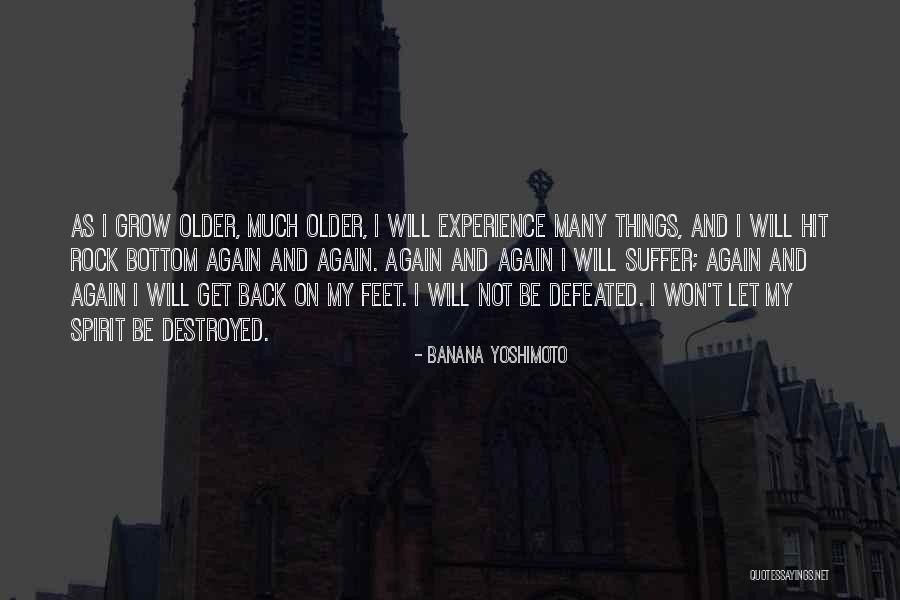 I Will Not Be Defeated Quotes By Banana Yoshimoto I Will Not Be Defeated Quotes By Banana Yoshimoto