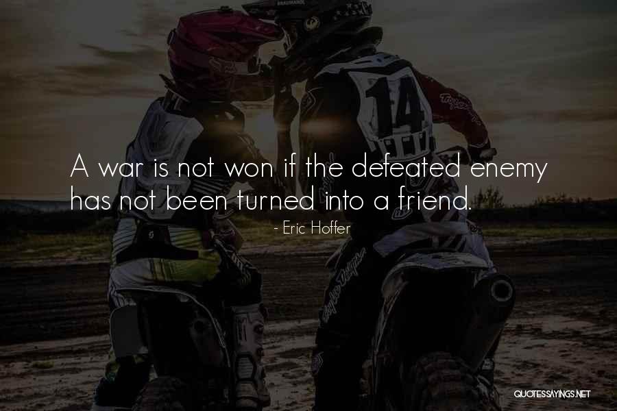 I Will Not Be Defeated Quotes By Eric Hoffer