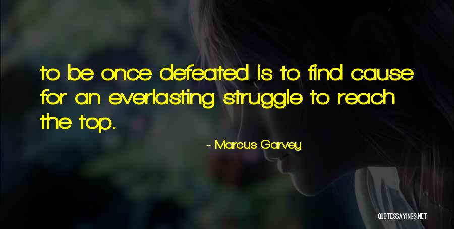 I Will Not Be Defeated Quotes By Marcus Garvey