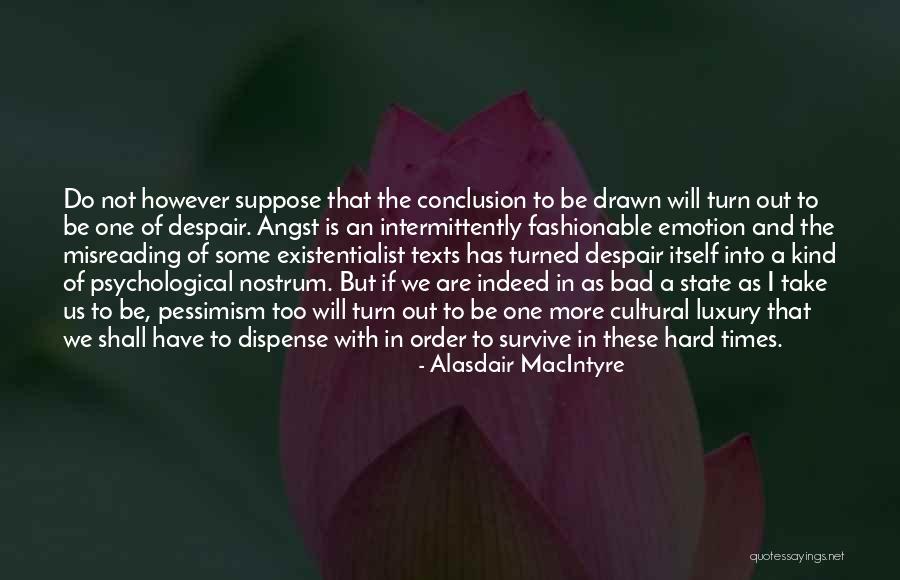 I Will Not Be Drawn Quotes By Alasdair MacIntyre I Will Not Be Drawn Quotes By Alasdair MacIntyre