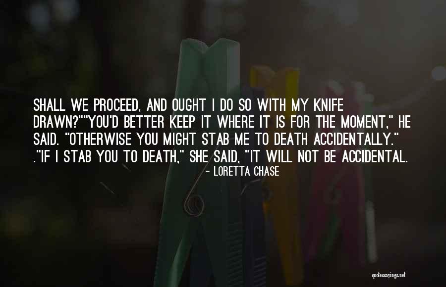 I Will Not Be Drawn Quotes By Loretta Chase I Will Not Be Drawn Quotes By Loretta Chase