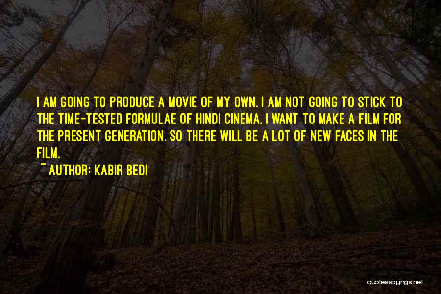 I Will Not Be There Quotes By Kabir Bedi