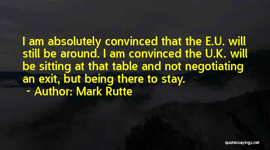 I Will Not Be There Quotes By Mark Rutte