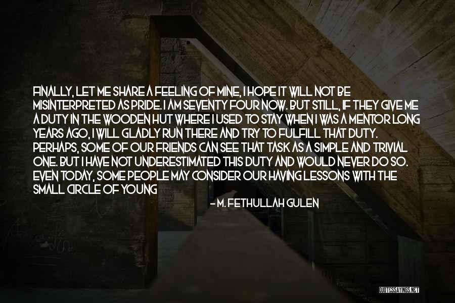 I Will Not Be Used Quotes By M. Fethullah Gulen I Will Not Be Used Quotes By M. Fethullah Gulen