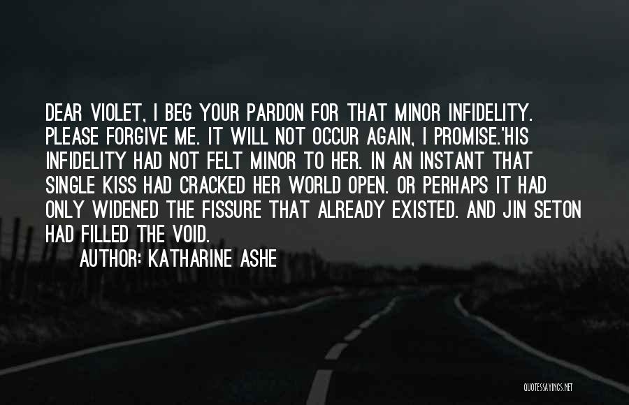 I Will Not Beg Quotes By Katharine Ashe